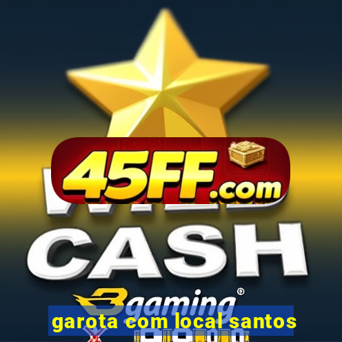 garota com local santos